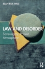 Image for Law and disorder  : sovereignty, protest, atmosphere