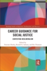 Image for Career guidance for social justice  : contesting neoliberalismVolume 1,: Context, theory and research