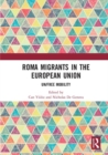Image for Roma Migrants in the European Union : Un/Free Mobility