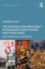Image for The struggle for democracy in mainland China, Taiwan and Hong Kong  : sharp power and its discontents