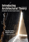 Image for Introducing architectural theory  : expanding the disciplinary debate
