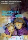 Image for Teaching K-8 reading  : disrupting 10 literacy myths