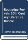 Image for Routledge Revivals 20th Century Literature Bundle