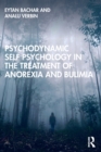 Image for Psychodynamic Self Psychology in the Treatment of Anorexia and Bulimia
