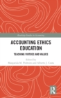 Image for Accounting ethics education  : teaching virtues and values
