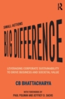 Image for Small actions, big difference  : leveraging corporate sustainability to drive business and societal value
