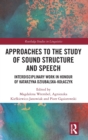Image for Approaches to the Study of Sound Structure and Speech