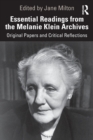 Image for Essential readings from the Melanie Klein archives  : original papers and critical reflections