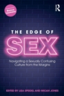 Image for The edge of sex  : navigating a sexually confusing culture from the margins