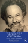 Image for Understanding Ericksonian psychotherapy  : the selected writings of Sidney Rosen