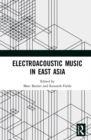 Image for Electroacoustic Music in East Asia