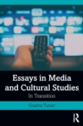 Image for Essays in media and cultural studies  : in transition