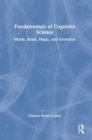 Image for Fundamentals of cognitive science  : minds, brain, magic, and evolution