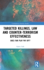Image for Targeted Killings, Law and Counter-Terrorism Effectiveness