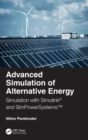 Image for Advanced simulation of alternative energy  : simulation with Simulink and SimPowerSystems