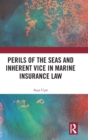 Image for Perils of the Seas and Inherent Vice in Marine Insurance Law