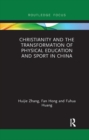 Image for Christianity and the transformation of physical education and sport in china