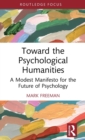 Image for Toward the Psychological Humanities