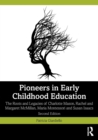 Image for Pioneers in early childhood education  : the roots and legacies of Charlotte Mason, Rachel and Margaret McMillan, Maria Montessori and Susan Isaacs