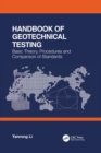 Image for Handbook of Geotechnical Testing: Basic Theory, Procedures and Comparison of Standards