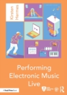 Image for Performing Electronic Music Live