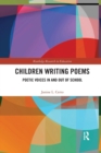 Image for Children writing poems  : poetic voices in and out of school