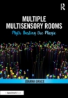 Image for Multiple Multisensory Rooms: Myth Busting the Magic