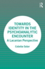 Image for Towards Identity in the Psychoanalytic Encounter