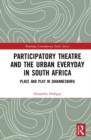 Image for Participatory Theatre and the Urban Everyday in South Africa