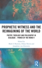 Image for Prophetic Witness and the Reimagining of the World