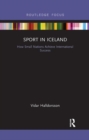 Image for Sport in Iceland : How Small Nations Achieve International Success