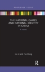 Image for The National Games and National Identity in China : A History