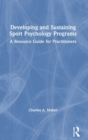 Image for Developing and sustaining sport psychology programs  : a resource guide for practitioners