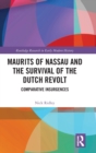 Image for Maurits of Nassau and the Survival of the Dutch Revolt