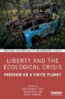 Image for Liberty and the ecological crisis  : freedom on a finite planet