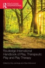 Image for Routledge international handbook of play, therapeutic play and play therapy