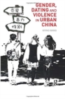 Image for Gender, Dating and Violence in Urban China
