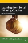 Image for Learning from serial winning coaches  : caring determination