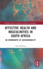 Image for Affective Health and Masculinities in South Africa
