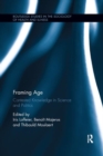 Image for Framing age  : contested knowledge in science and politics