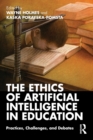 Image for The ethics of artificial intelligence in education  : practices, challenges, and debates