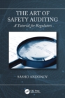Image for The art of safety auditing  : a tutorial for regulators