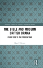 Image for The Bible and modern British drama  : from 1930 to the present-day