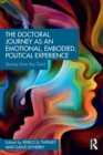 Image for The doctoral journey as an emotional, embodied, political experience  : stories from the field