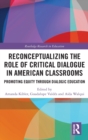 Image for Reconceptualizing the Role of Critical Dialogue in American Classrooms