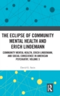 Image for The Eclipse of Community Mental Health and Erich Lindemann