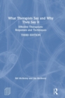 Image for What therapists say and why they say it  : effective therapeutic responses and techniques