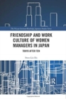 Image for Friendship and work culture of women managers in Japan  : Tokyo after ten