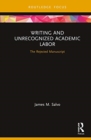 Image for Writing and Unrecognized Academic Labor