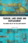 Image for Tourism, land grabs and displacement  : the darker side of the feel-good industry